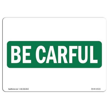 Signmission OSHA CAREFUL Sign, Careful Label OBE-16909 Awareness, 14in X 10in Decal, 10" W, 14" L, Landscape OS-BC-D-1014-L-10132
